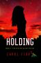 [The Skye Van Bloem Trilogy 02] • Holding · Book Two, the Skye Van Bloem Trilogy